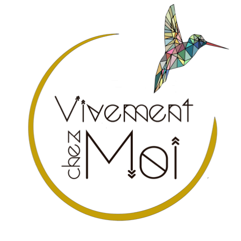 VIVEMENT CHEZ MOI